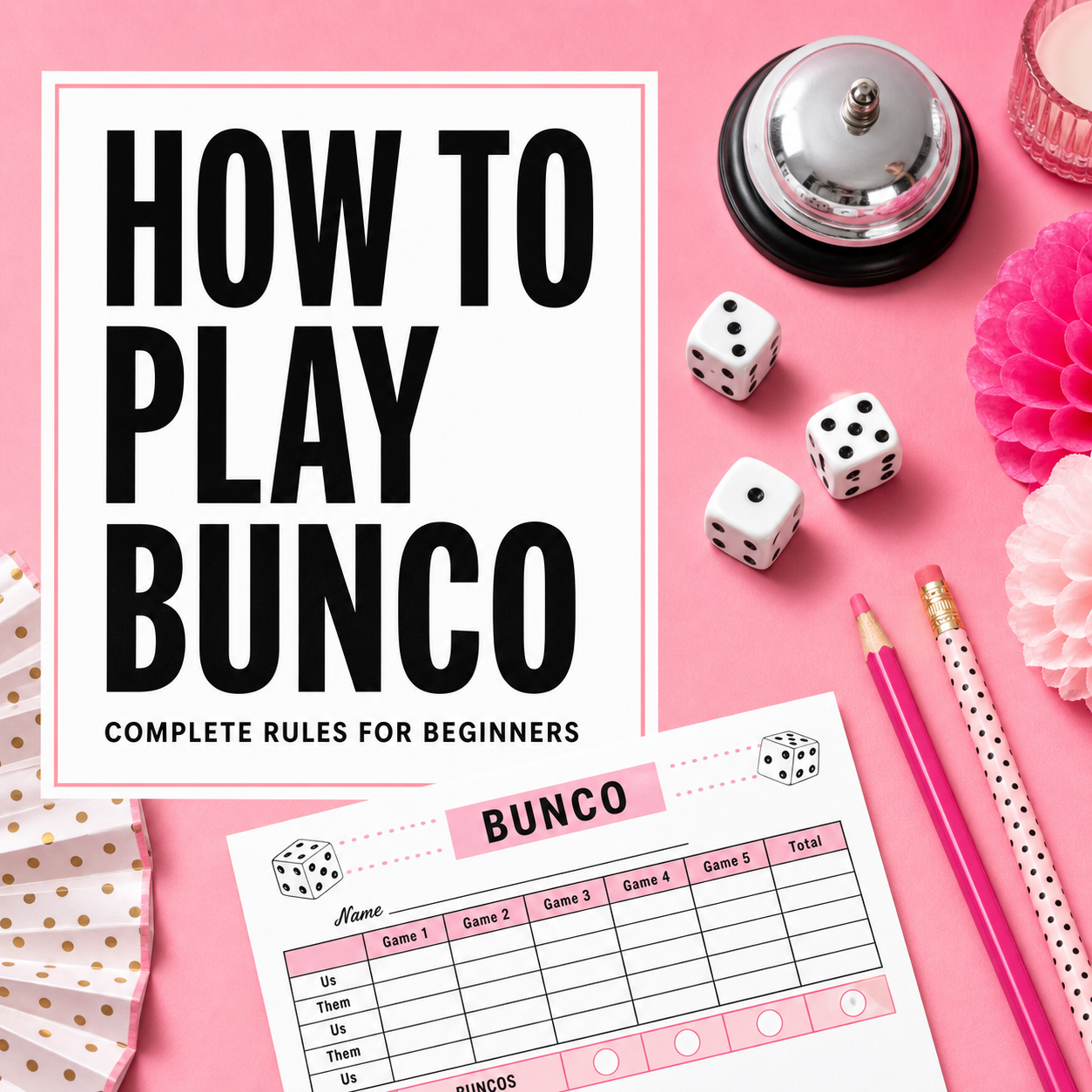 How to play Bunco beginner guide with dice, game bell, pencils, and scorecard on a pink background