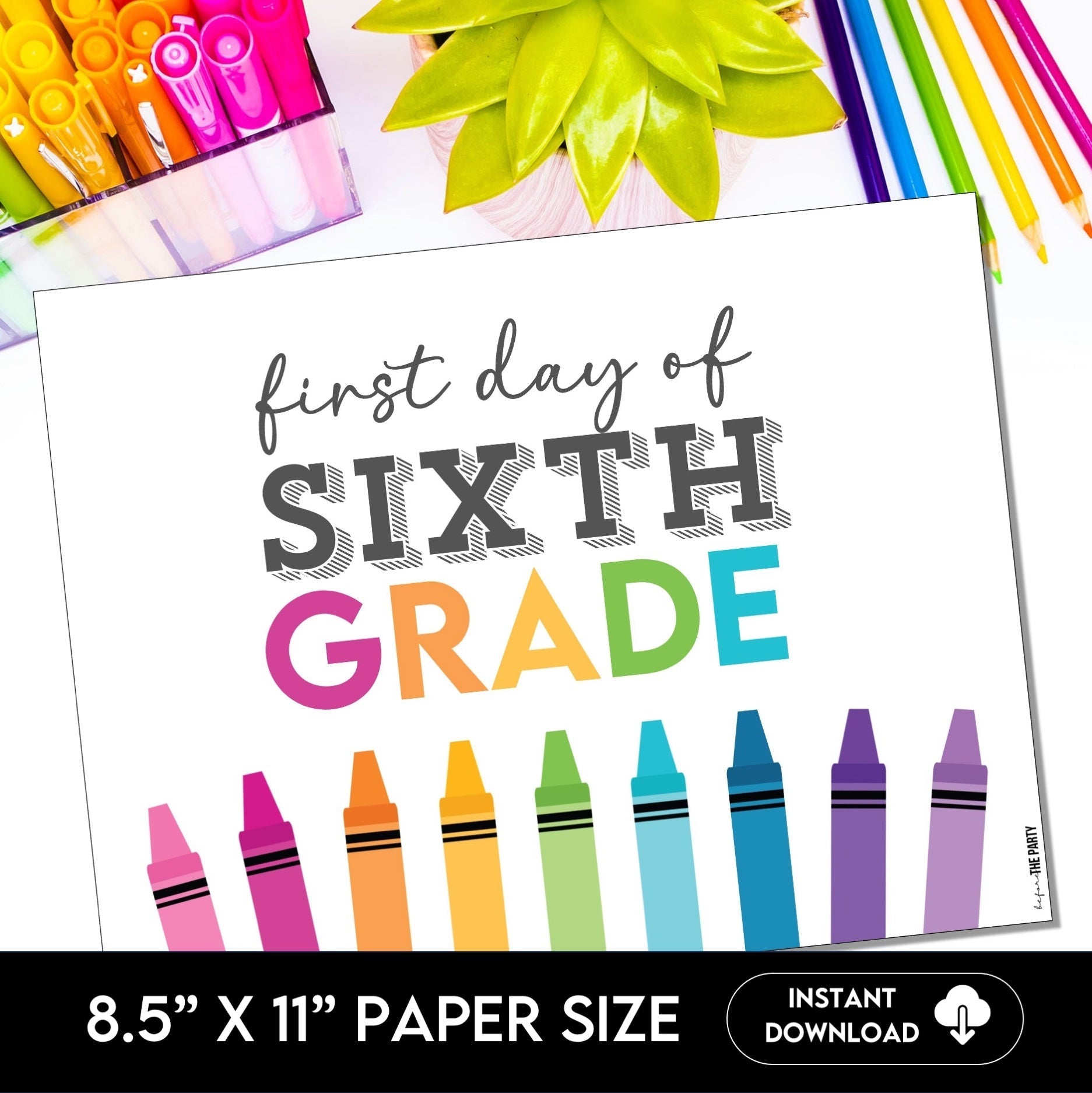 First Day Day of SIXTH Grade, Back to School School Signs for 6th Grade - Before The Party