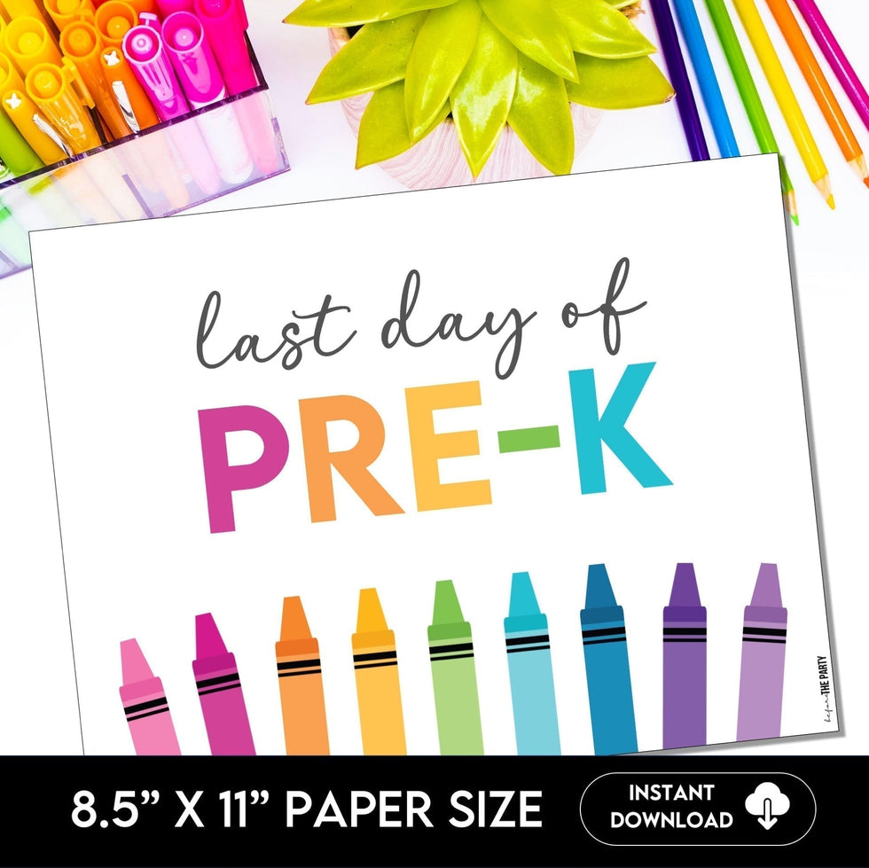 Last Day of Pre-K Sign, End of the Year School Signs, – Before The Party