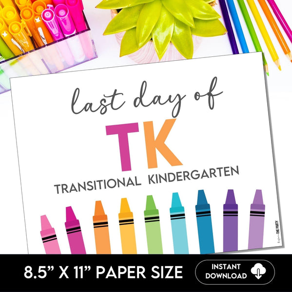 Last Day of TK Sign, End of the Year School Signs for Transitional Kindergarten - Before The Party