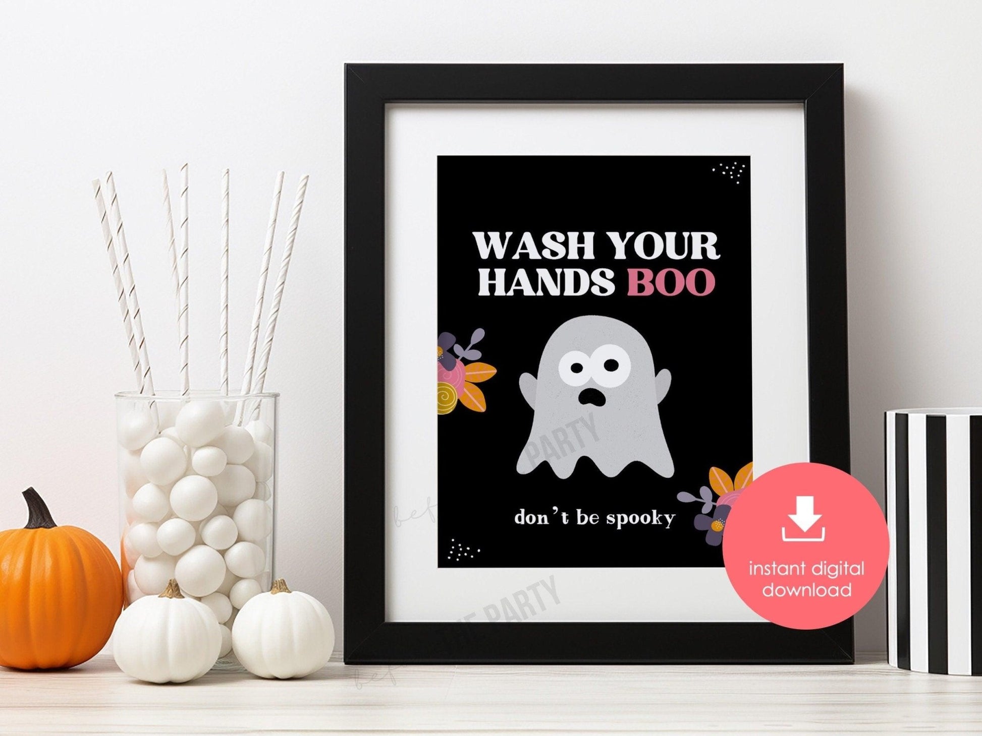Halloween Bathroom Sign, Wash Your Hands Halloween Printable, Hostess Sign, Funny Halloween Print, Halloween Bathroom Wall Art, Floral Ghost - Before The Party