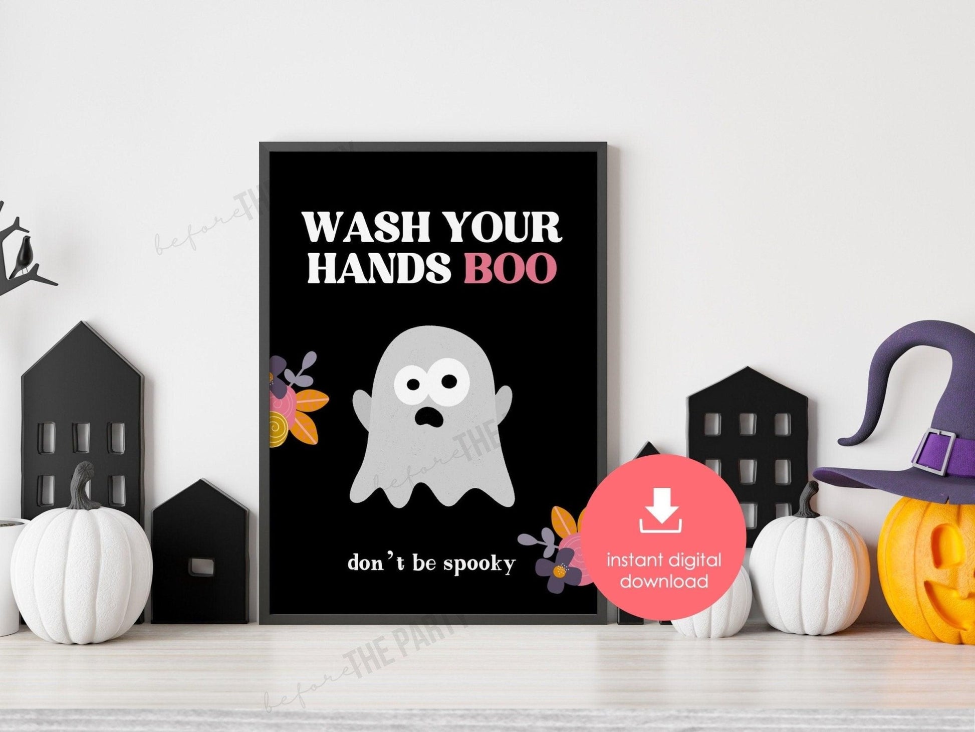 Halloween Bathroom Sign, Wash Your Hands Halloween Printable, Hostess Sign, Funny Halloween Print, Halloween Bathroom Wall Art, Floral Ghost - Before The Party